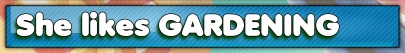 Does she like gardening ?